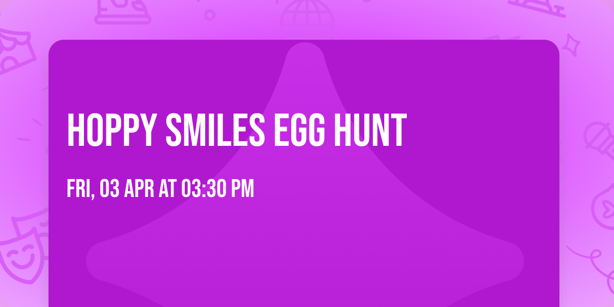 Hoppy Smiles Egg Hunt