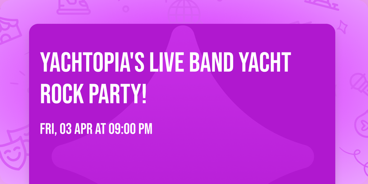 Yachtopia's Live Band Yacht Rock Party!