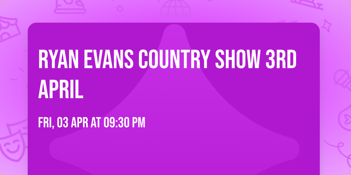 Ryan Evans Country Show 3rd April 