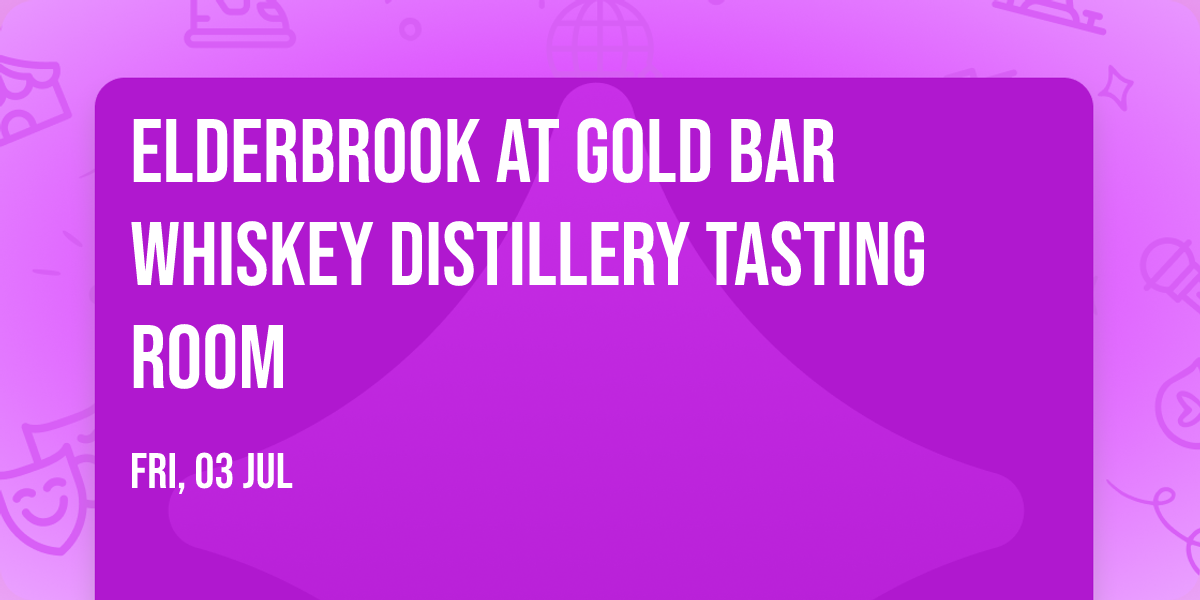 Elderbrook at Gold Bar Whiskey Distillery Tasting Room