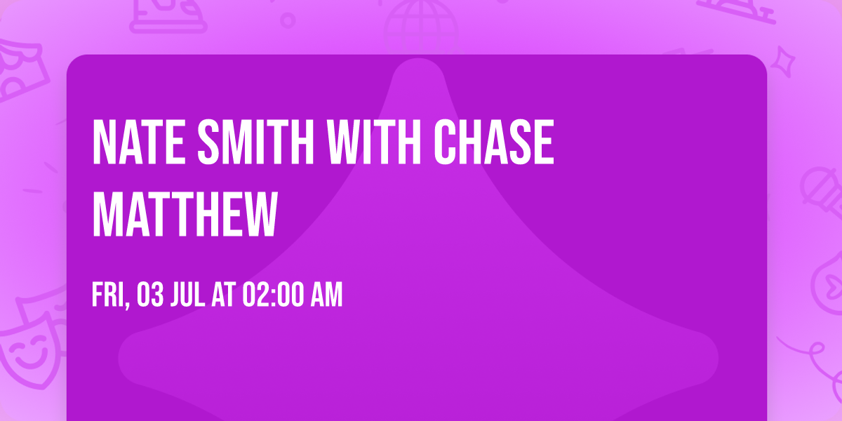 Nate Smith with Chase Matthew