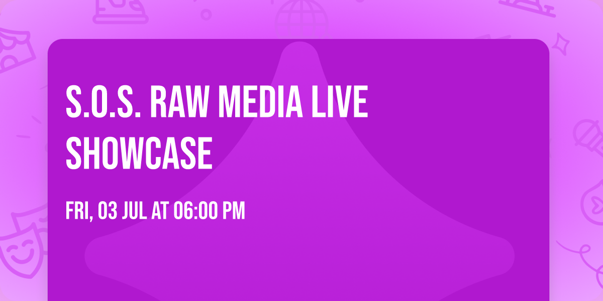 S.O.S. Raw Media LIVE Showcase