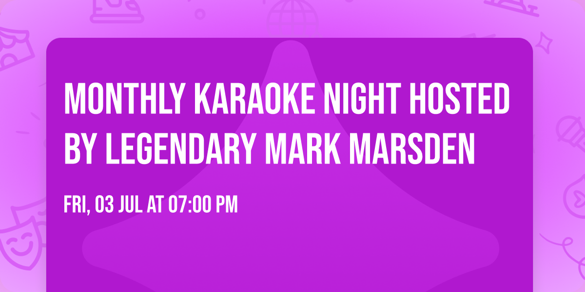 Monthly Karaoke Night Hosted by Legendary Mark Marsden 