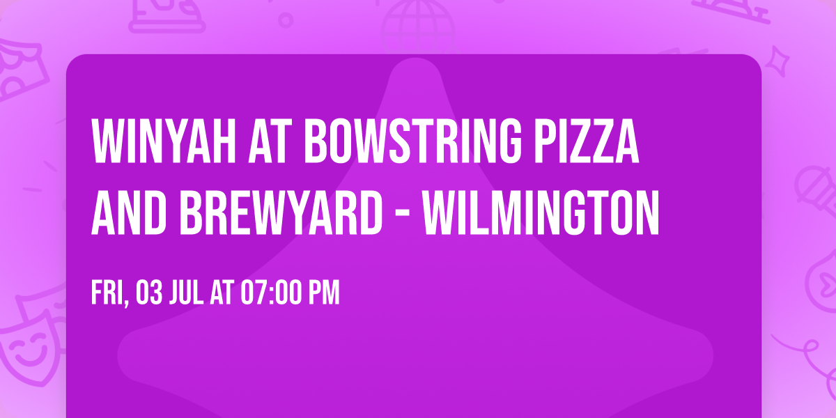 Winyah at Bowstring Pizza and Brewyard - Wilmington
