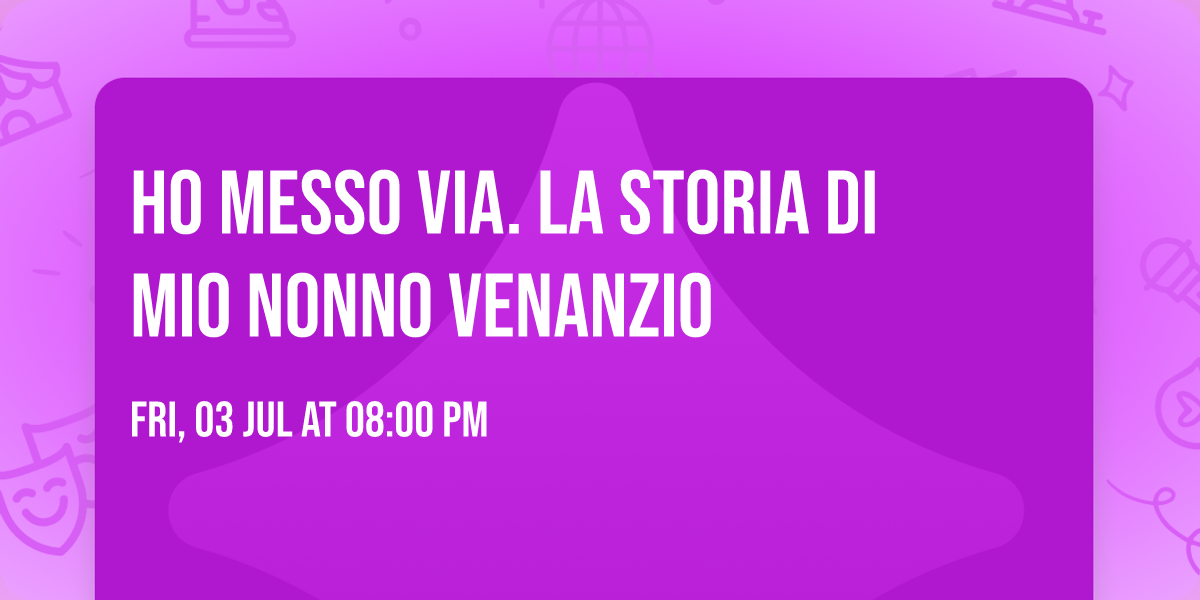 Ho messo via. La storia di mio nonno Venanzio