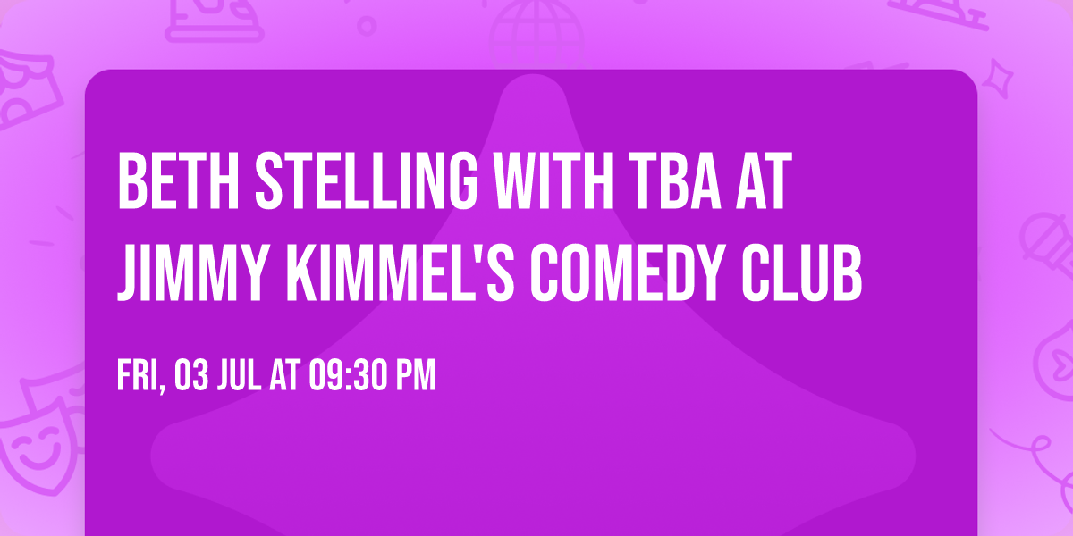 Beth Stelling with TBA at Jimmy Kimmel's Comedy Club