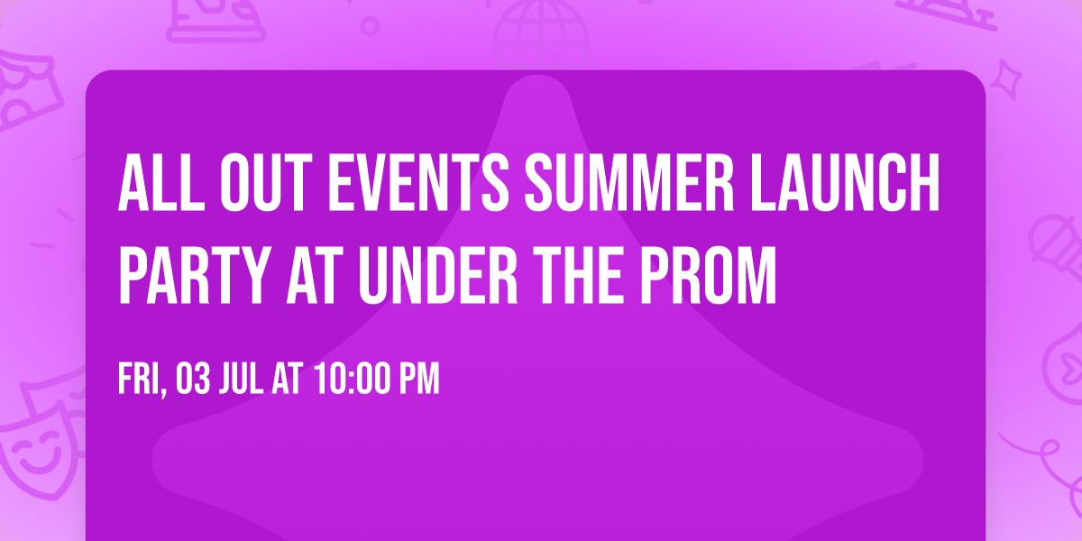 All Out Events Summer Launch Party At Under The Prom