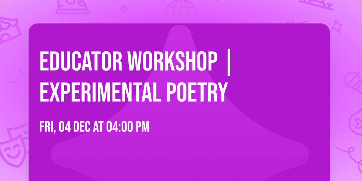 Educator Workshop | Experimental Poetry