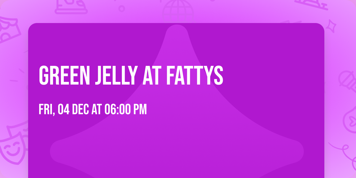 Green jelly at fattys