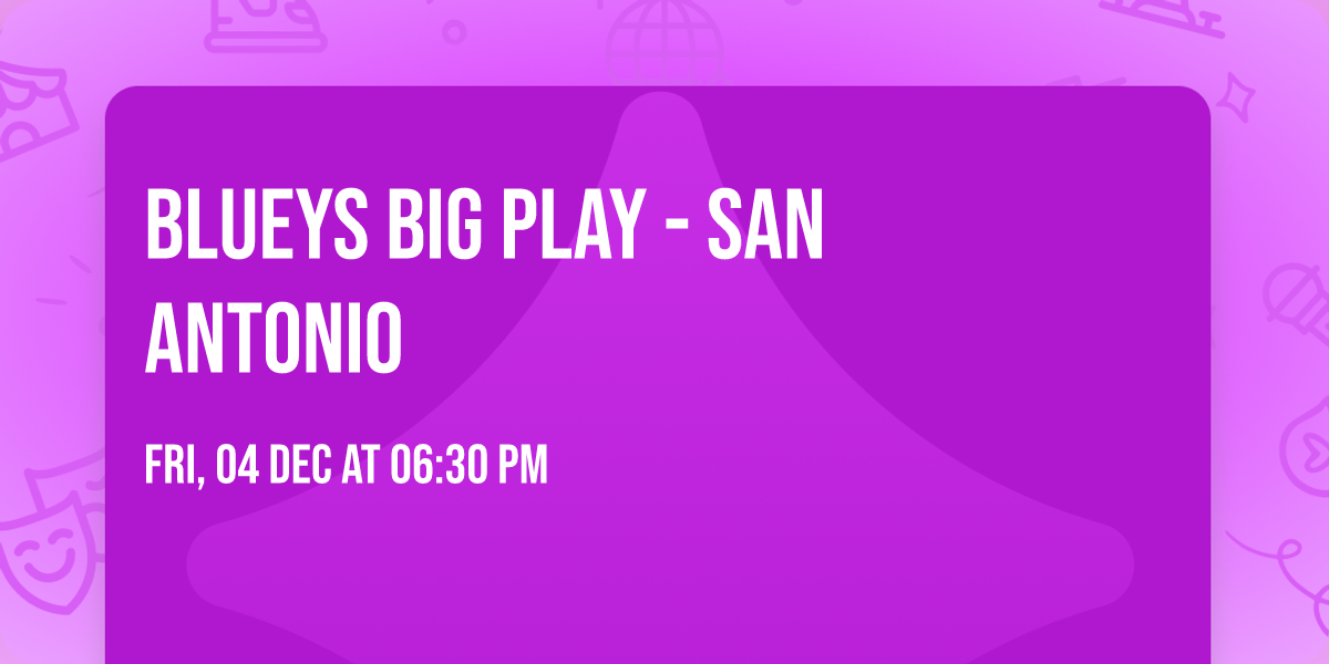 Blueys Big Play - San Antonio