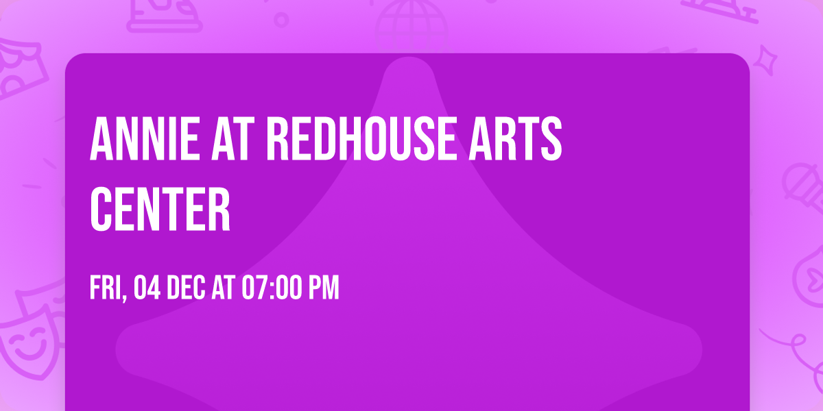 Annie at Redhouse Arts Center