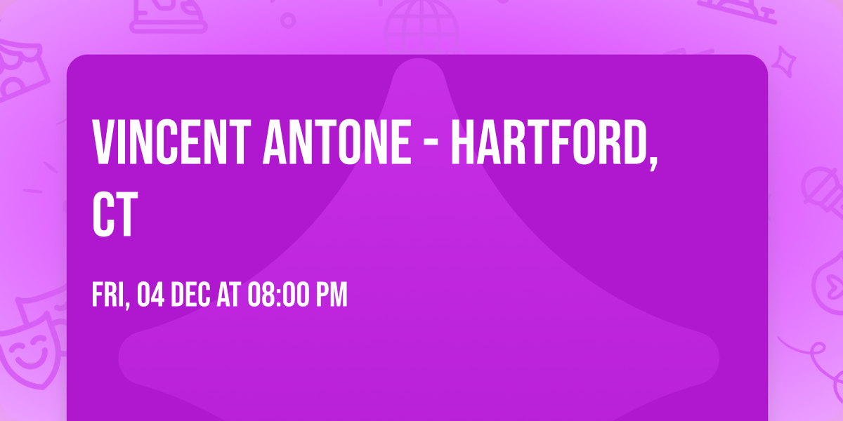 VINCENT ANTONE - Hartford, CT