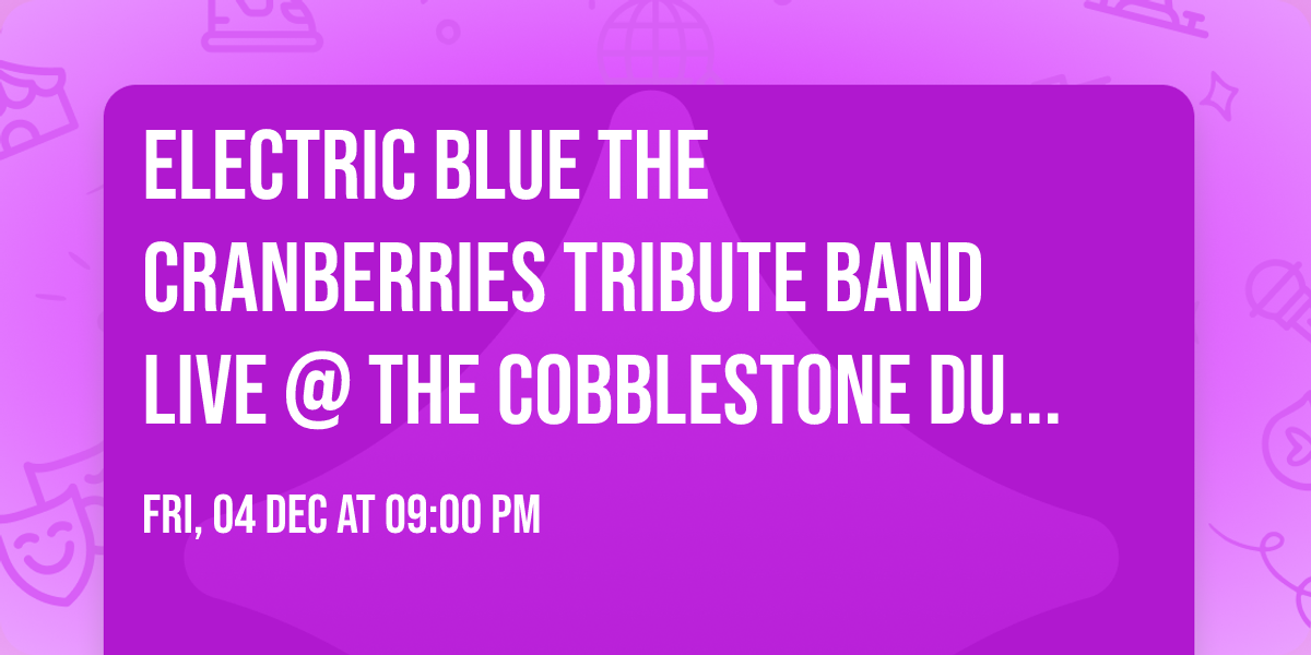 Electric Blue The Cranberries Tribute Band Live @ The Cobblestone Dublin