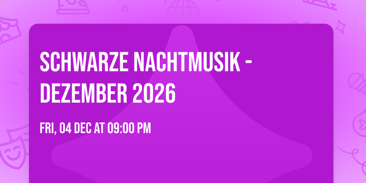 Schwarze Nachtmusik - Dezember 2026