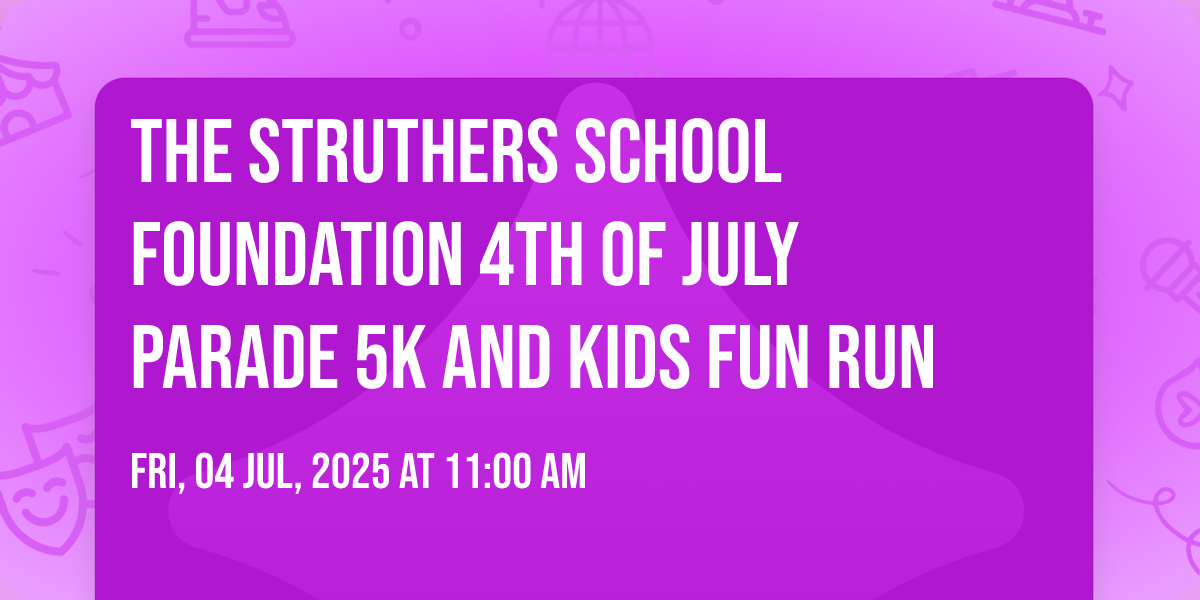 The Struthers School Foundation 4th of July Parade 5K and Kids Fun Run ...