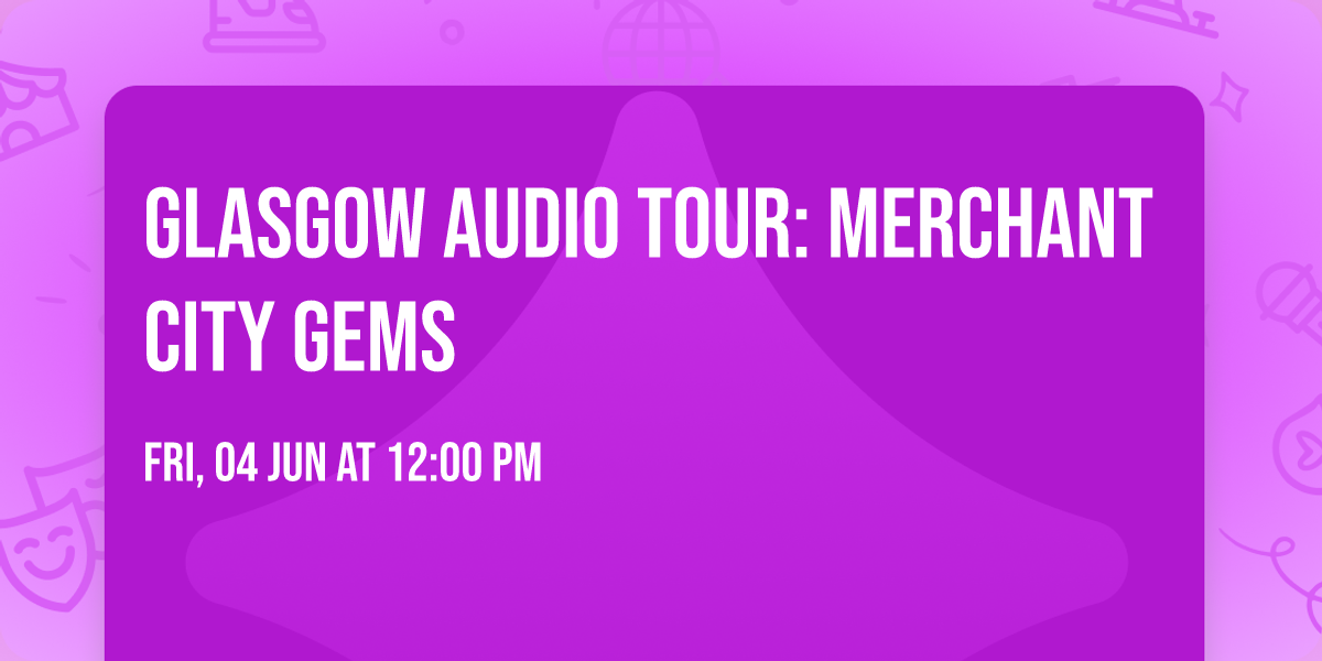 Glasgow Audio Tour: Merchant City Gems