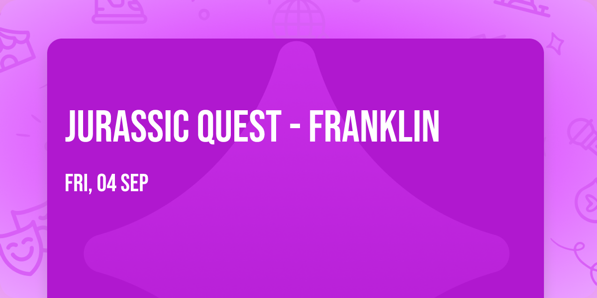 Jurassic Quest - Franklin