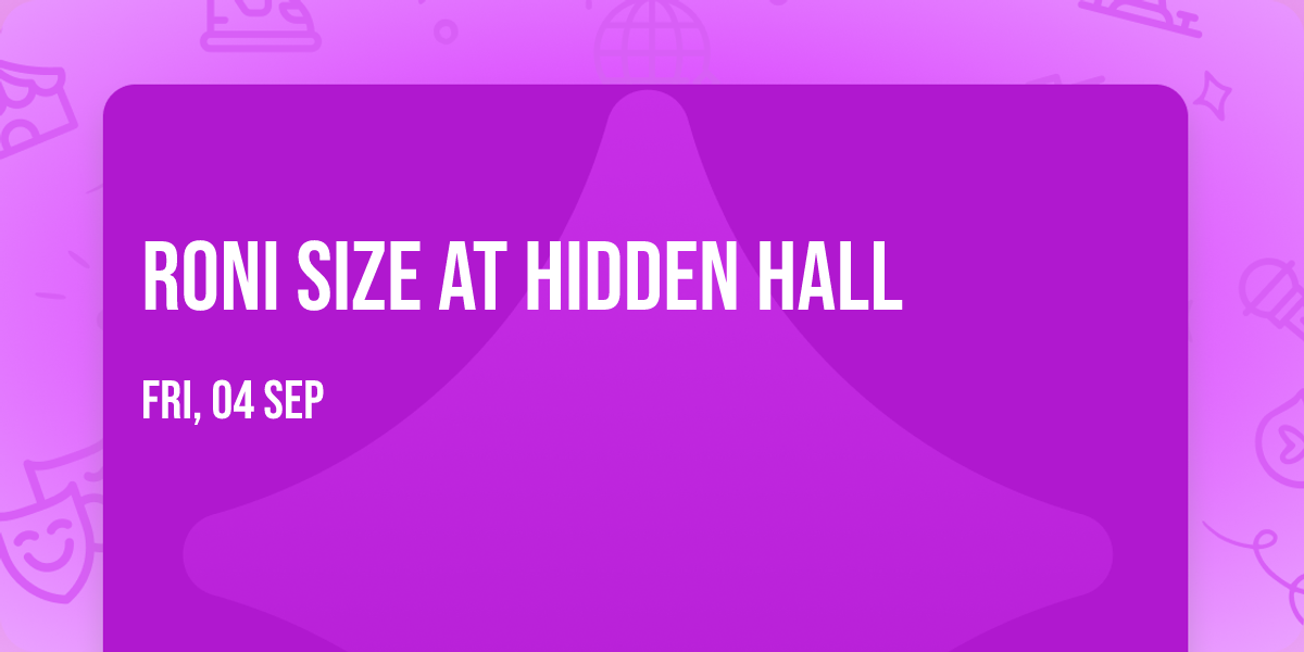 Roni Size at Hidden Hall