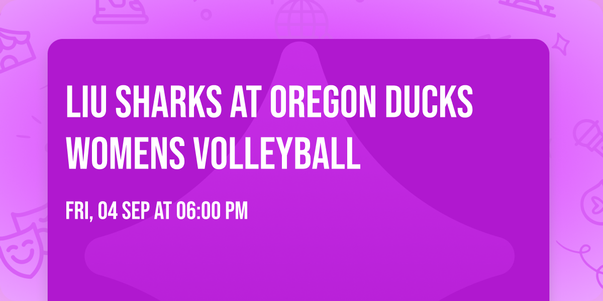 LIU Sharks at Oregon Ducks Womens Volleyball