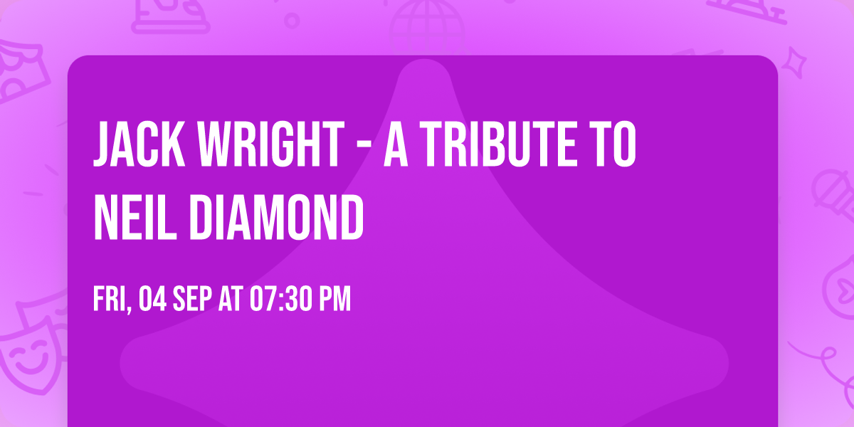 Jack Wright - A Tribute to Neil Diamond