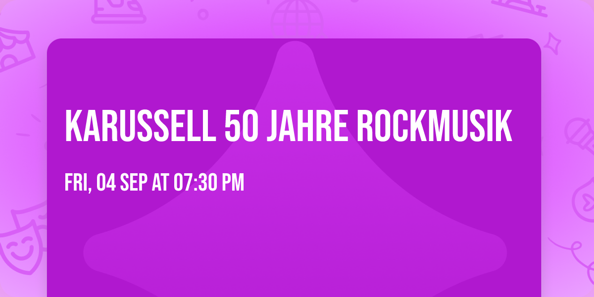 Karussell 50 Jahre Rockmusik