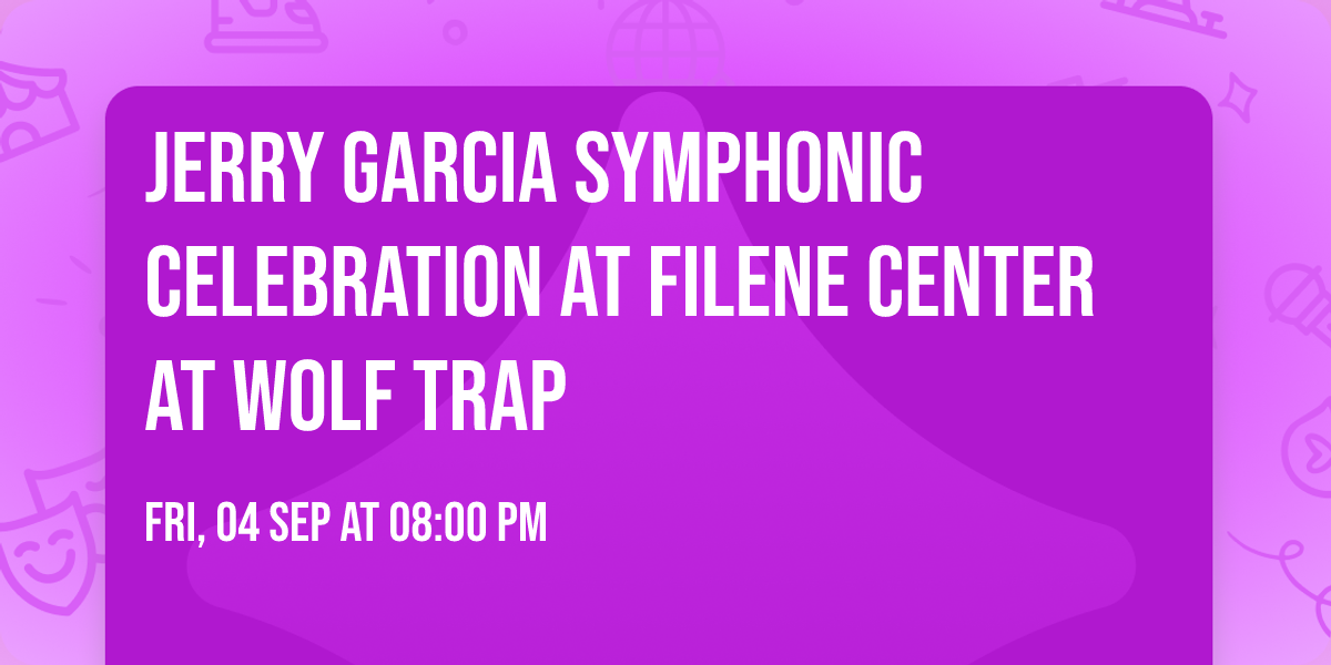 Jerry Garcia Symphonic Celebration at Filene Center at Wolf Trap