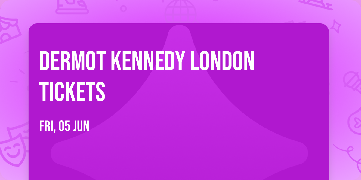 Dermot Kennedy London Tickets