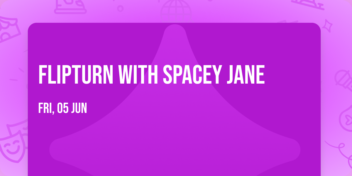 Flipturn with Spacey Jane