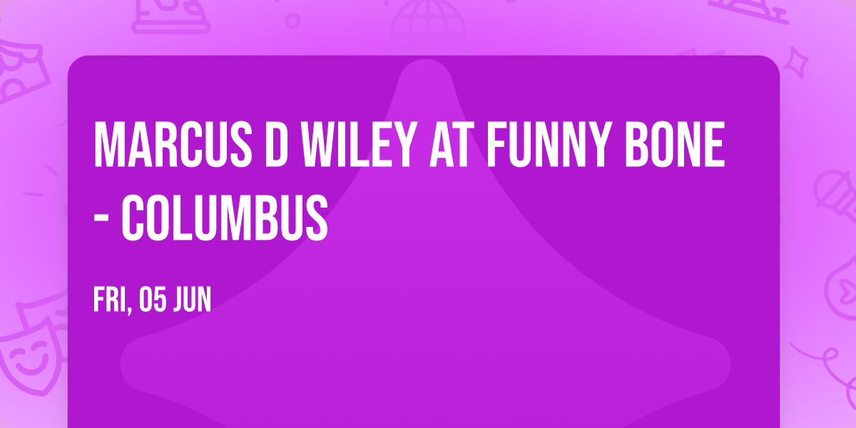Marcus D Wiley at Funny Bone - Columbus