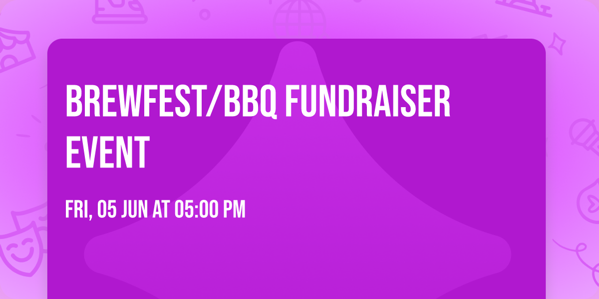 Brewfest\/BBQ Fundraiser Event