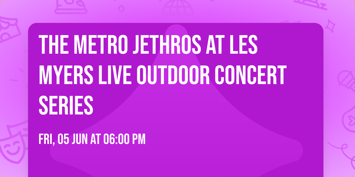 The Metro Jethros at Les Myers Live Outdoor Concert Series