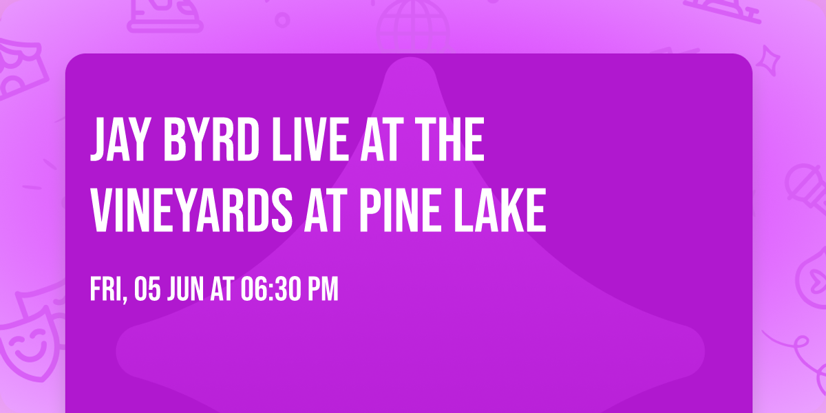 Jay Byrd LIVE at The Vineyards at Pine Lake