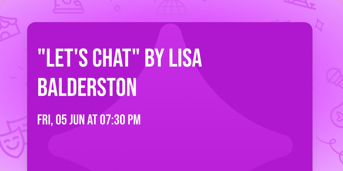 "Let's Chat" by Lisa Balderston