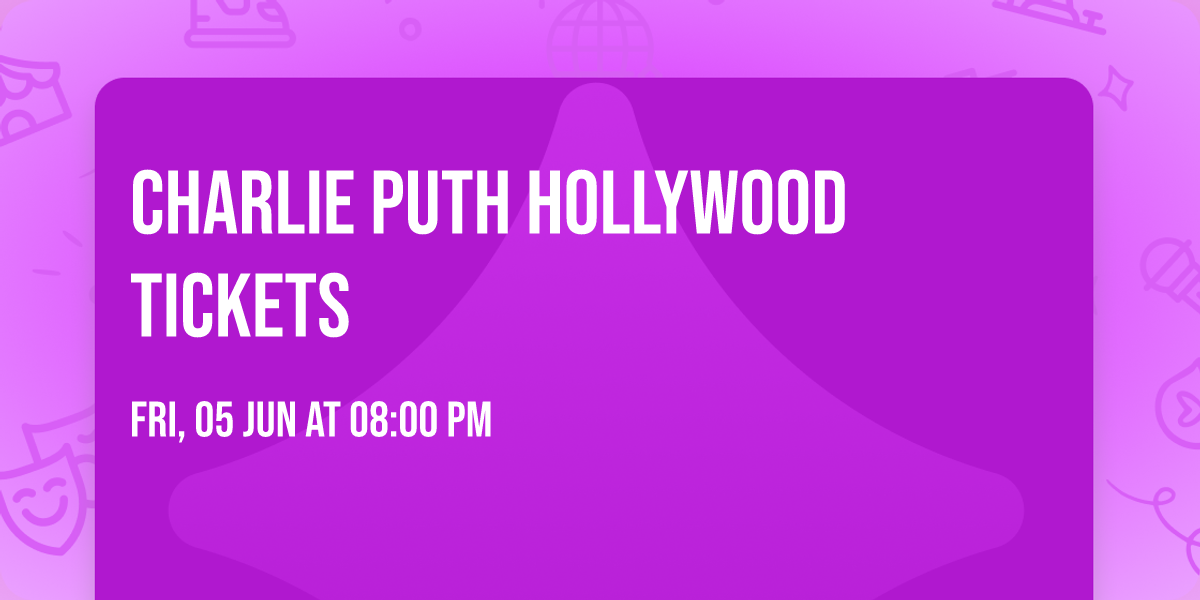 Charlie Puth Hollywood Tickets