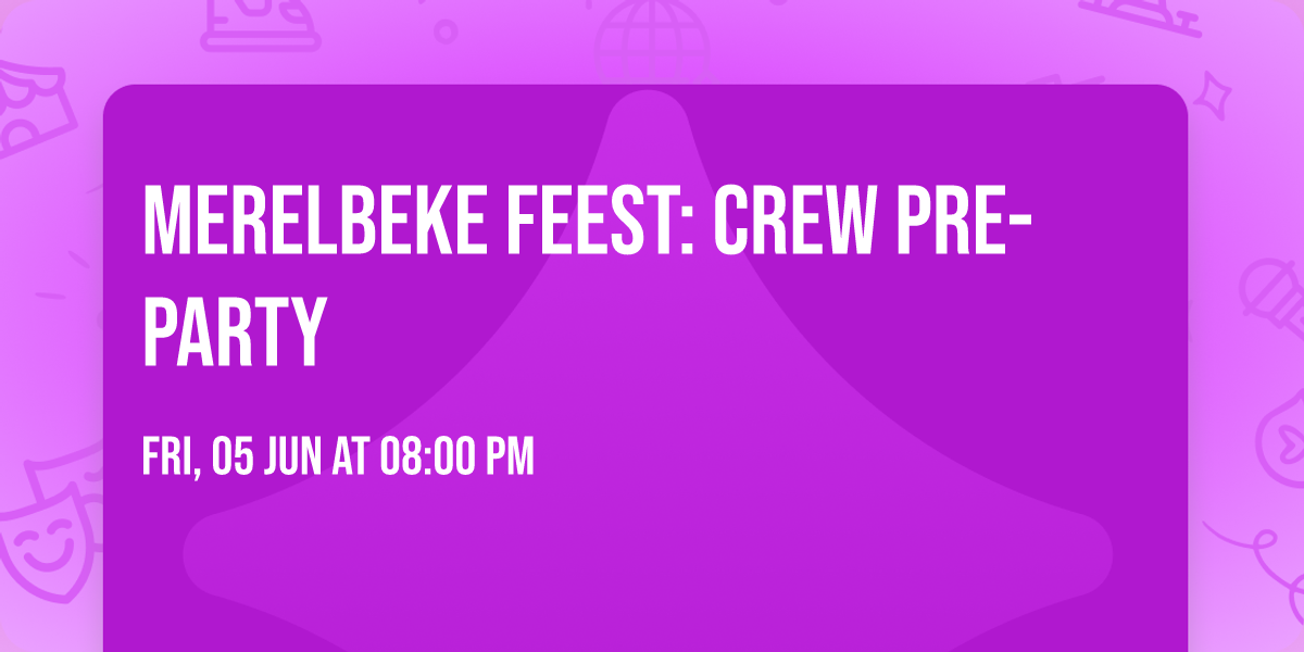 Merelbeke Feest: crew pre-party