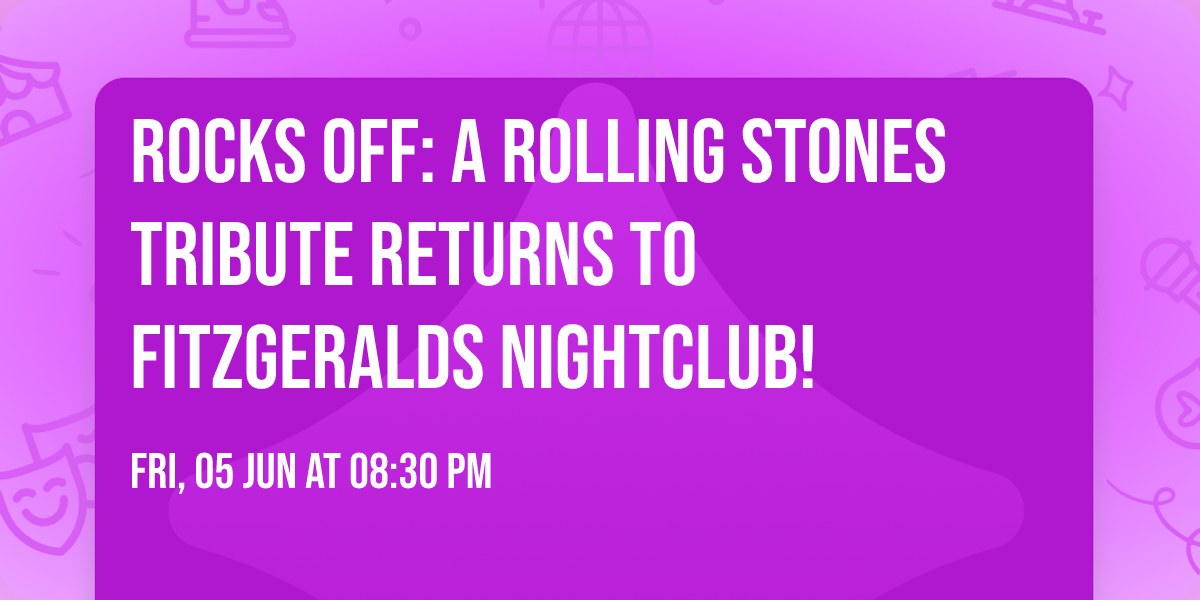 ROCKS OFF: A Rolling Stones Tribute Returns to FITZGERALDS Nightclub!