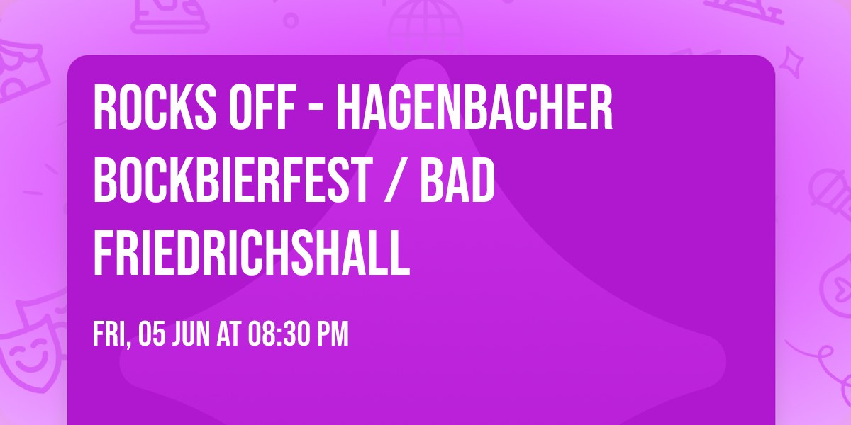 ROCKS OFF - HAGENBACHER BOCKBIERFEST \/ Bad Friedrichshall