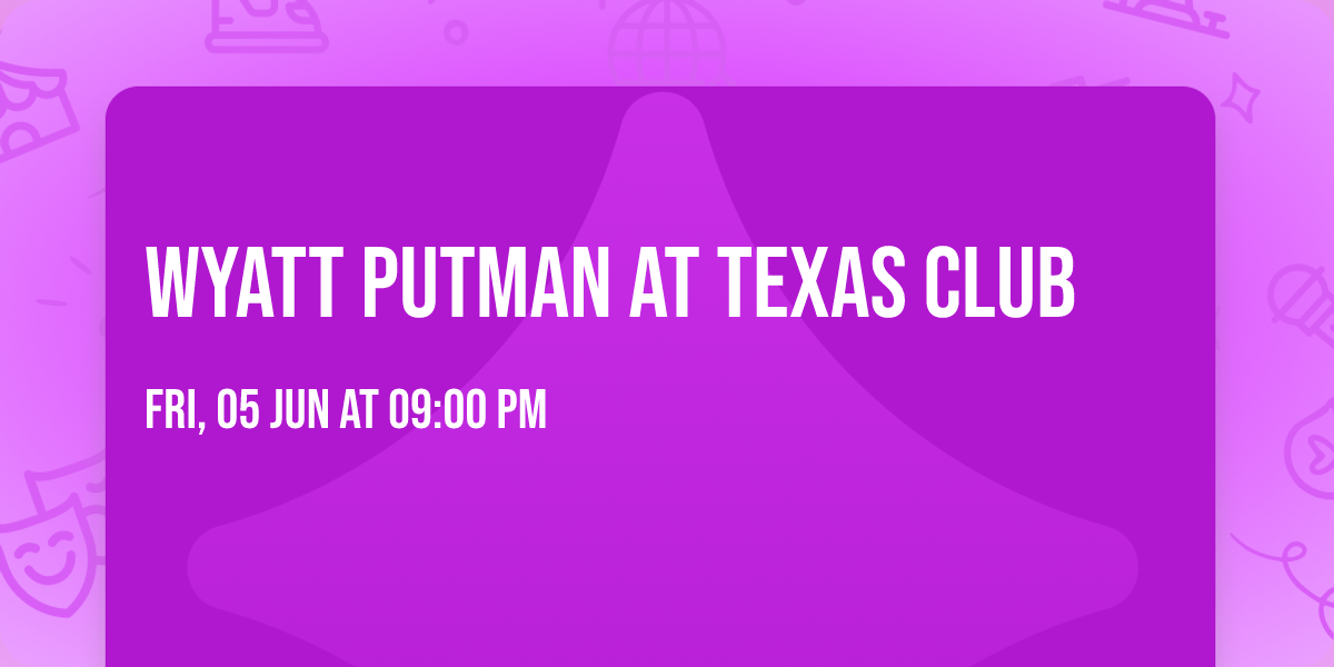 Wyatt Putman at Texas Club