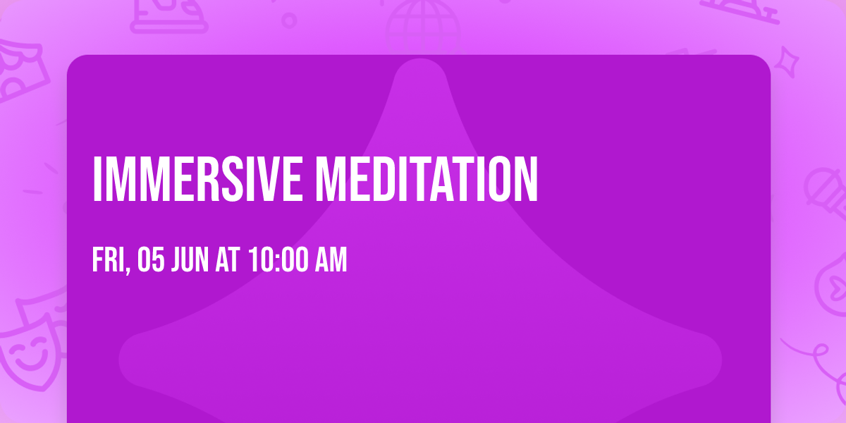 IMMERSIVE MEDITATION