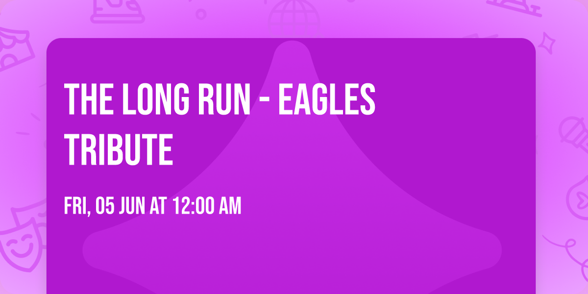 The Long Run - Eagles Tribute