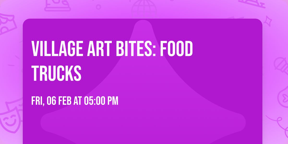 Village Art Bites: Food Trucks