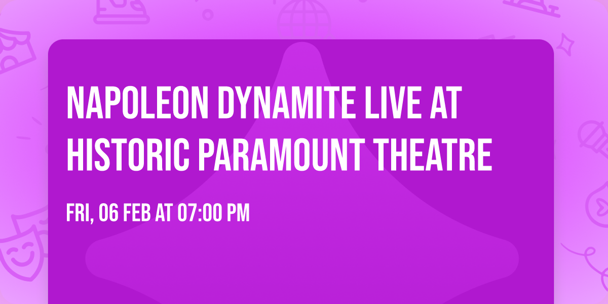 Napoleon Dynamite Live at Historic Paramount Theatre