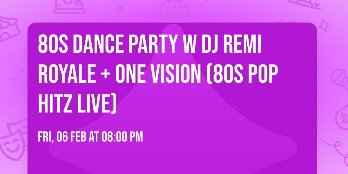80s DANCE PARTY w DJ Remi Royale + One Vision (80s Pop Hitz Live)