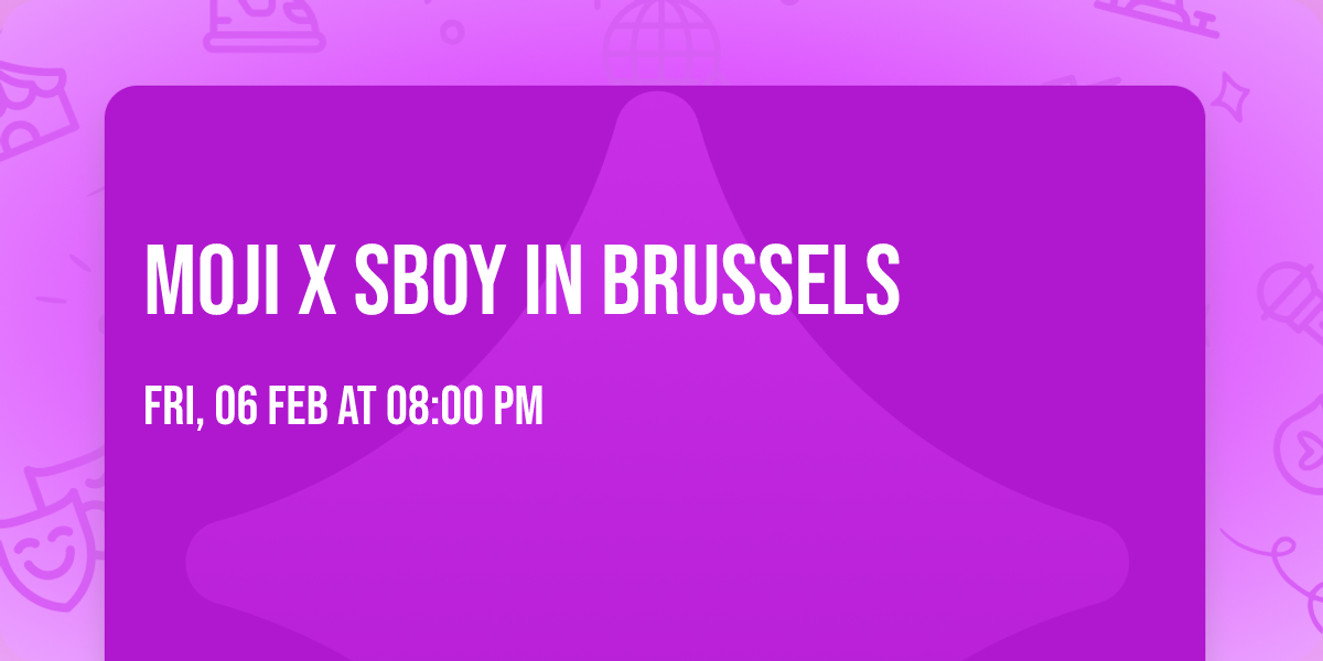 MOJI x SBOY in Brussels