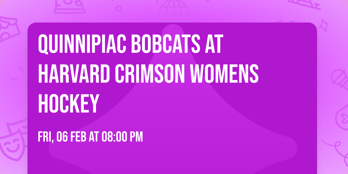 Quinnipiac Bobcats at Harvard Crimson Womens Hockey