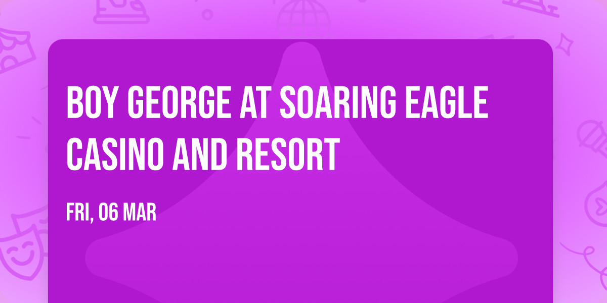 Boy George at Soaring Eagle Casino and Resort