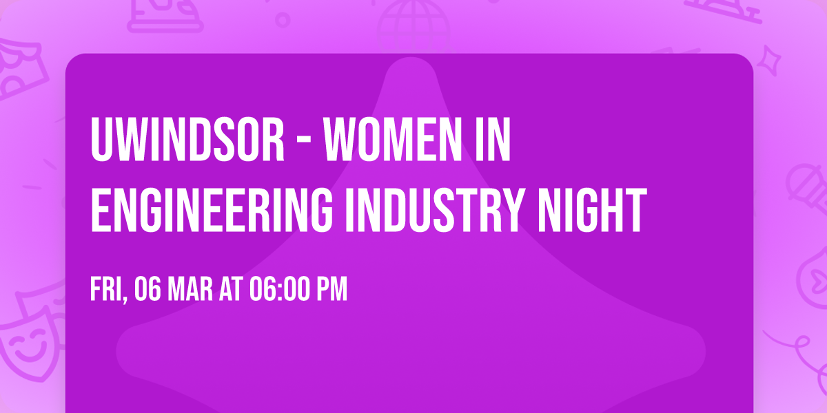 UWindsor - Women in Engineering Industry Night