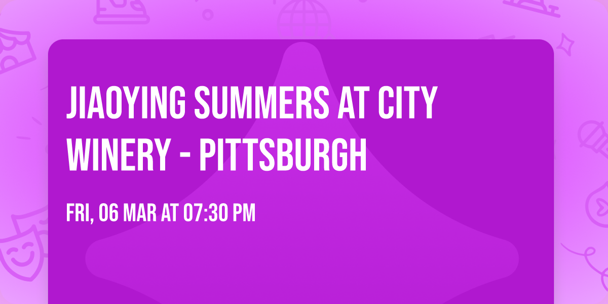 Jiaoying Summers at City Winery - Pittsburgh