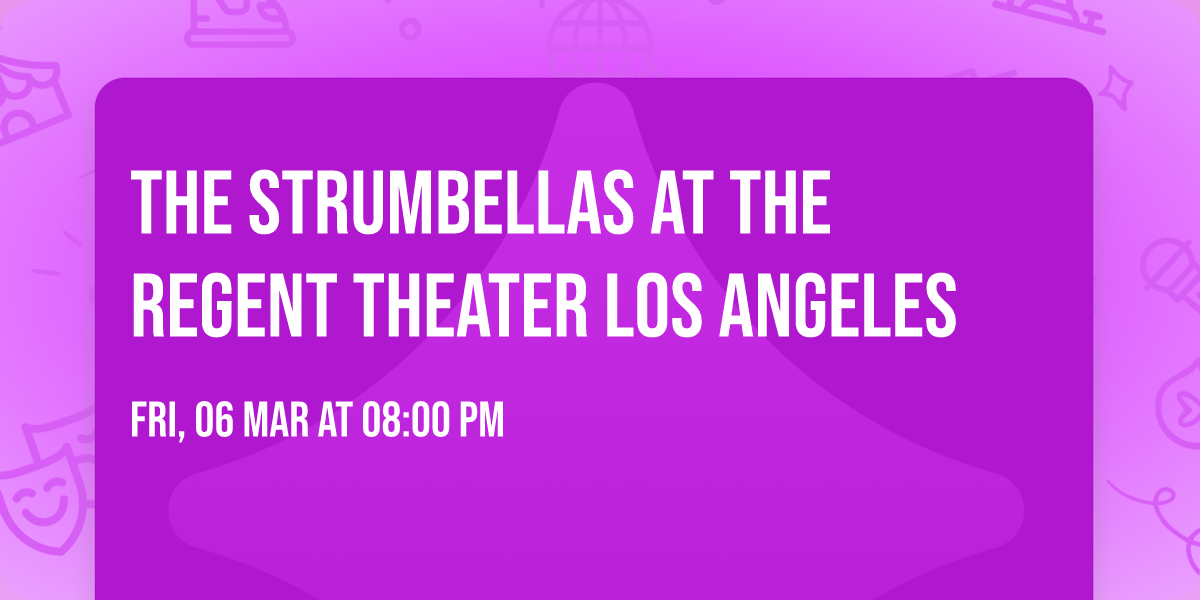 The Strumbellas at The Regent Theater Los Angeles