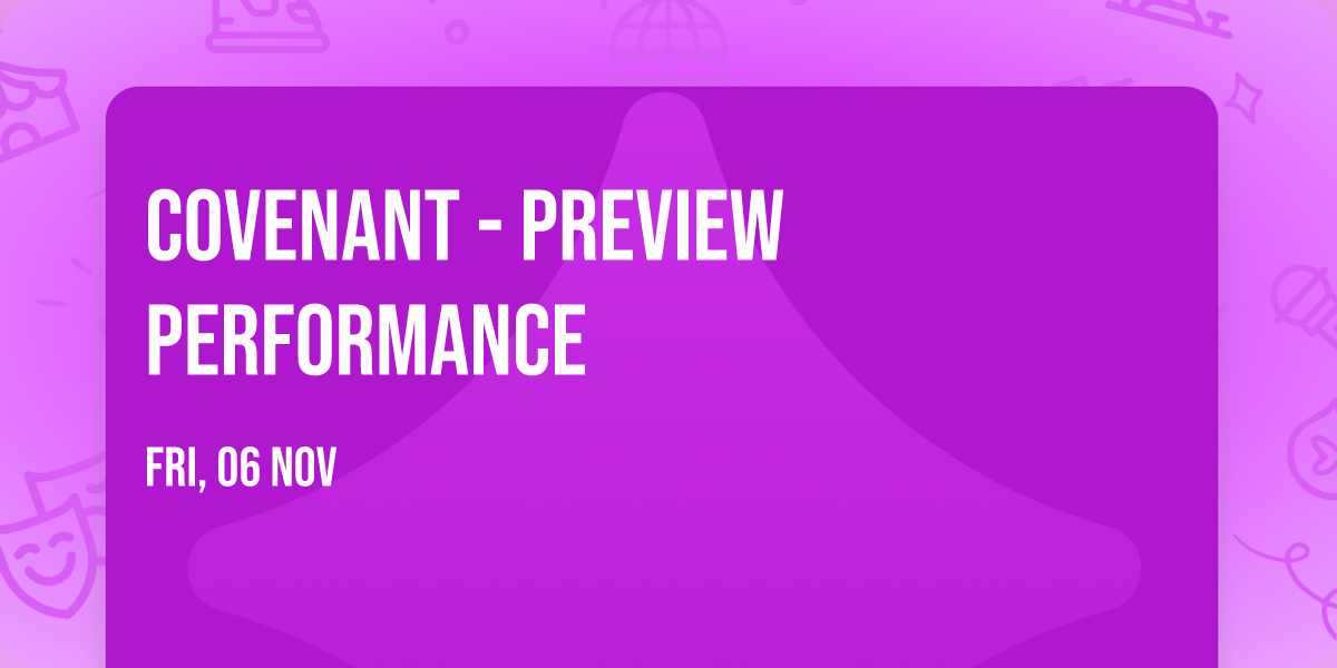 Covenant - Preview Performance
